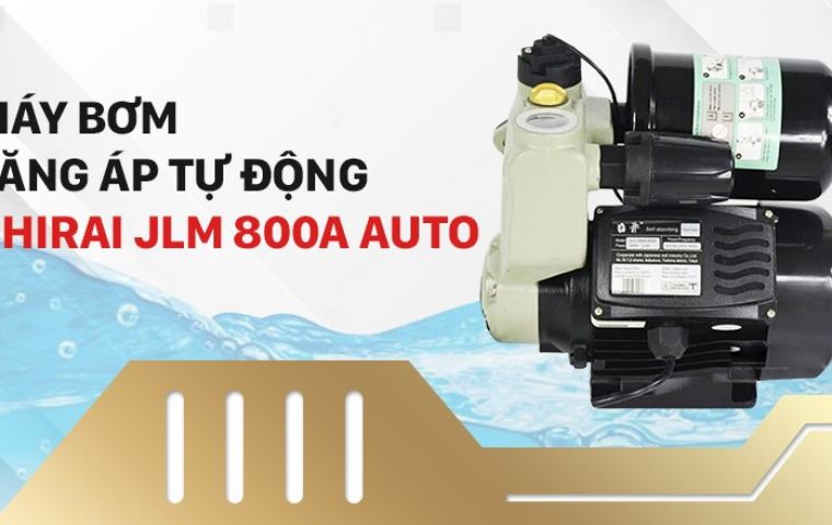 Máy bơm tăng áp biến tần Shirai JILm 800AP - Tính năng & Ứng dụng