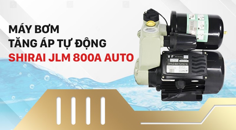 Máy bơm tăng áp Shirai JLm 800A